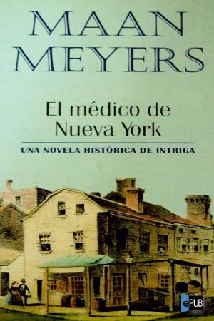 [Dutchman Historical Mystery 02] • El médico de Nueva York